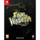 Igra Final Vendetta - Super Limited Edition za Nintendo Switch