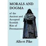 WEBHIDDENBRAND Morals and Dogma of the Ancient and Accepted Scottish Rite of Freemasonry