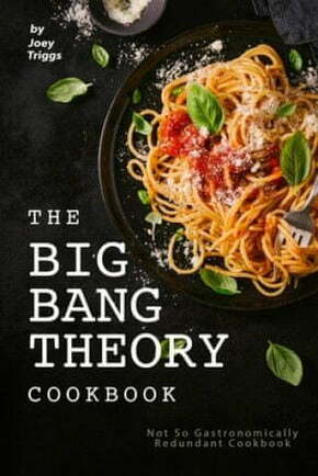 WEBHIDDENBRAND The Big Bang Theory Cookbook: Not So Gastronomically Redundant Cookbook