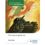 WEBHIDDENBRAND Access to History for the IB Diploma: The move to global war