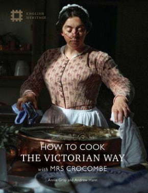 WEBHIDDENBRAND How to Cook the Victorian Way with Mrs Crocombe