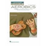 Hal Leonard Ukulele Aerobics: For All Levels - Beginner To Advanced Notna glasba